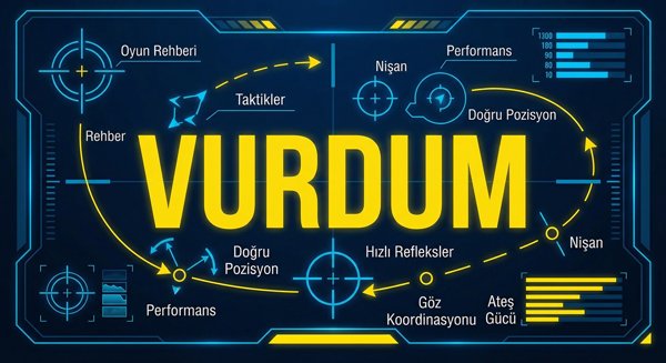 FPS Oyun Rehberi ve Taktikler