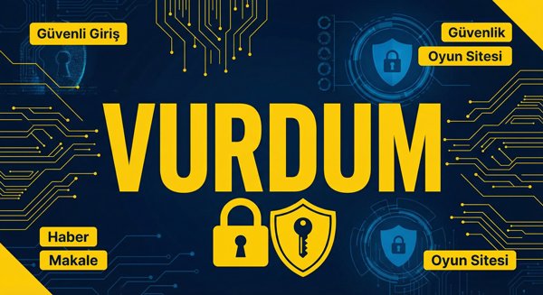 VurdumBet güncel giriş ve güvenli erişim